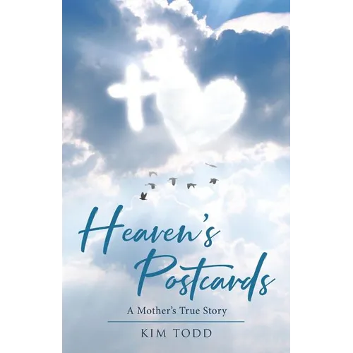 Heaven's Postcards: A Mother's True Story