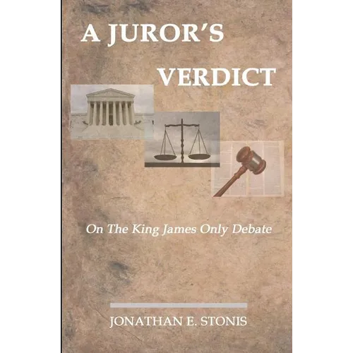 A Juror's Verdict: On the King James Only Debate