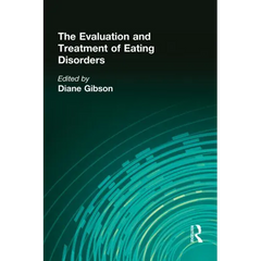 The Evaluation and Treatment of Eating Disorders