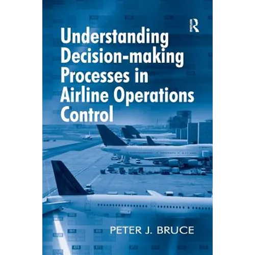 Understanding Decision-making Processes in Airline Operations Control