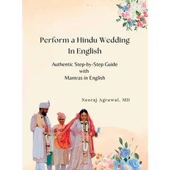 Perform a Hindu Wedding in English: An Authentic Step-by-Step Guide with Mantras in English