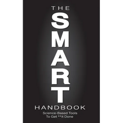 The SMART Handbook: Science-Based Tools To Get **it Done