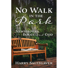 No Walk in the Park: Newspapers, Booze and God