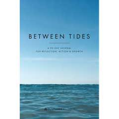 Between Tides: A 90-Day Journal for Reflection, Action & Growth