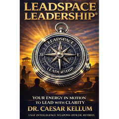 Leadspace Leadership: Your Energy In Motion To Lead With Clarity
