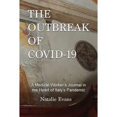 The Outbreak of Covid-19: A Medical Worker's Journal in the Heart of Italy's Pandemic