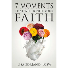 7 Moments That Will Ignite Your Faith
