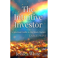 The Intuitive Investor (Large Print): A Spiritual Guide to the Stock Market