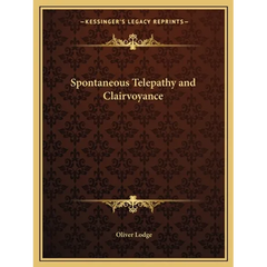 Spontaneous Telepathy and Clairvoyance