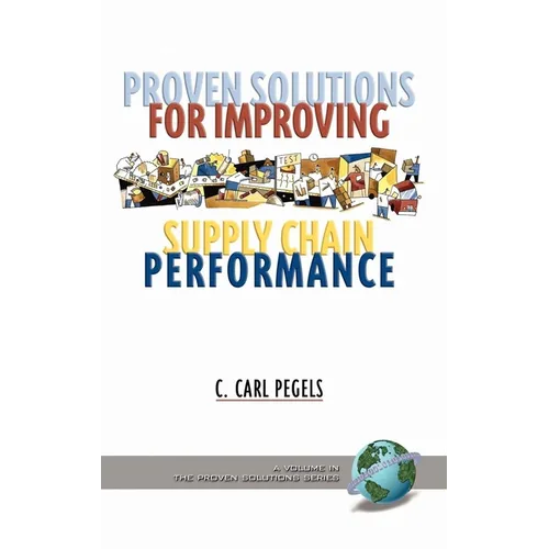 Proven Solutions for Improving Supply Chain Performance (Hc)