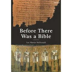 Before There Was a Bible: Authorities in Early Christianity