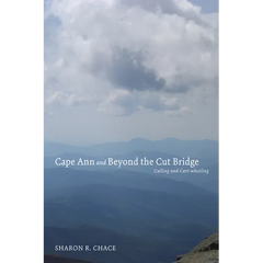 Cape Ann and Beyond the Cut Bridge: Culling and Cart-Wheeling
