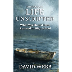 The Book On Life Unscripted: What You Should Have Learned in High School
