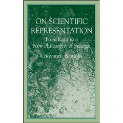 On Scientific Representations: From Kant to a New Philosophy of Science