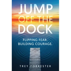 Jump Off the Dock: A Leadership Framework for Creating Courage in Others
