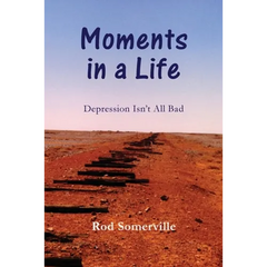 Moments in a Life: Depression isn't all bad