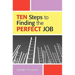 Ten Steps To Finding The Perfect Job