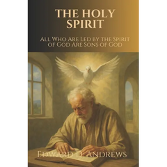 The Holy Spirit: All Who Are Led by the Spirit of God Are Sons of God