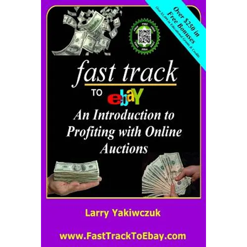 Fast Track To eBay: An Introduction to Profiting with Online Auctions