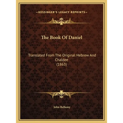 The Book Of Daniel: Translated From The Original Hebrew And Chaldee (1863)