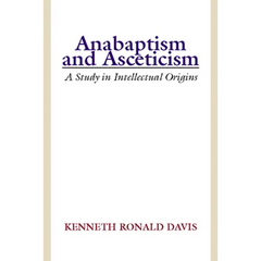 Anabaptism and Asceticism