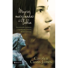El Mujeres marginadas de la Biblia Softcover Lost Women of the Bible