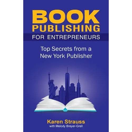 Book Publishing For Entrepreneurs: Top Secrets from a New York Publisher