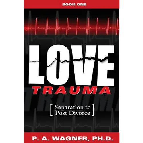 Love Trauma: Separation to Post Divorce