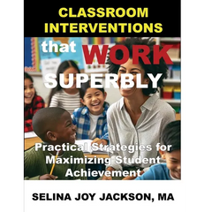 Classroom Interventions that Work Superbly: Practical Strategies for Maximizing Student Achievement