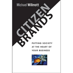 Citizen Brands: Putting Society at the Heart of Your Business