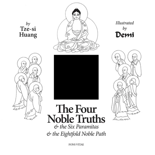 The Four Noble Truths: And the Six Paramitas and the Eightfold Path