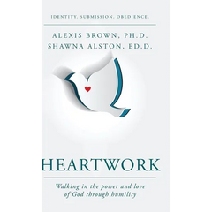 Heartwork: Walking in the power and love of God through humility