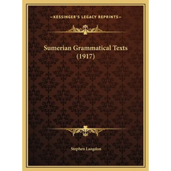 Sumerian Grammatical Texts (1917)