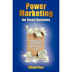 Power Marketing for Small Business: How you can boost sales with low-cost video