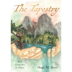The Tapestry With Sermonettes In Rhyme