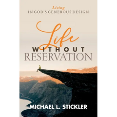 Life Without Reservation: Living in God's Generous Design