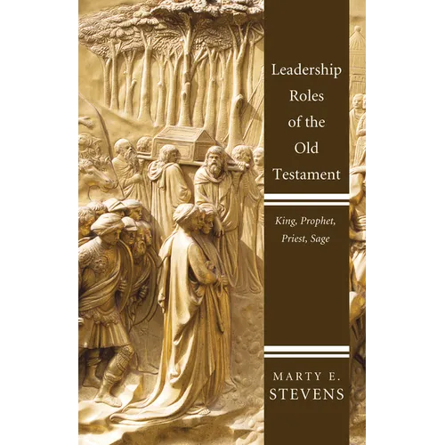 Leadership Roles of the Old Testament: King, Prophet, Priest, Sage
