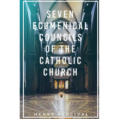 Seven Ecumenical Councils of the Catholic Church