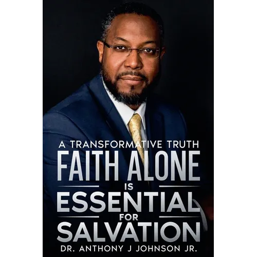 Faith Alone is Essential for Salvation: A Transformative Truth