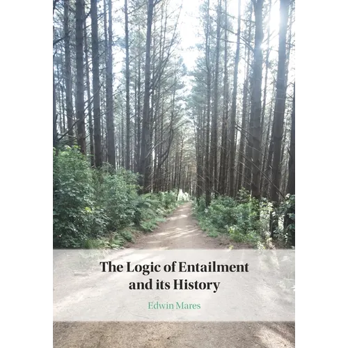 The Logic of Entailment and its History