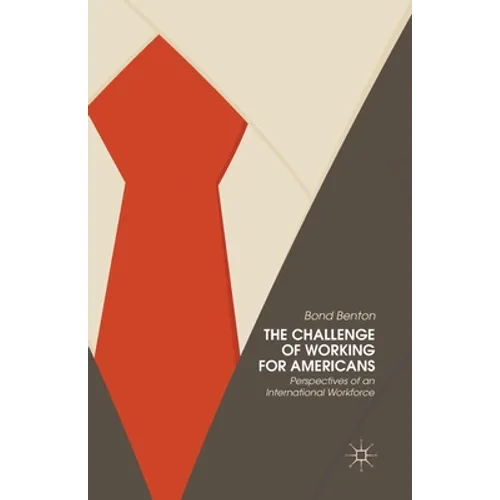 The Challenge of Working for Americans: Perspectives of an International Workforce