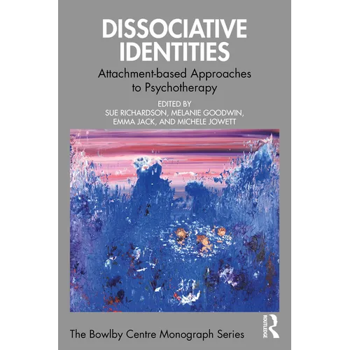 Dissociative Identities: Attachment-based Approaches to Psychotherapy