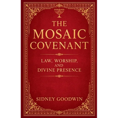 The Mosaic Covenant: Law, Worship, and Divine Presence