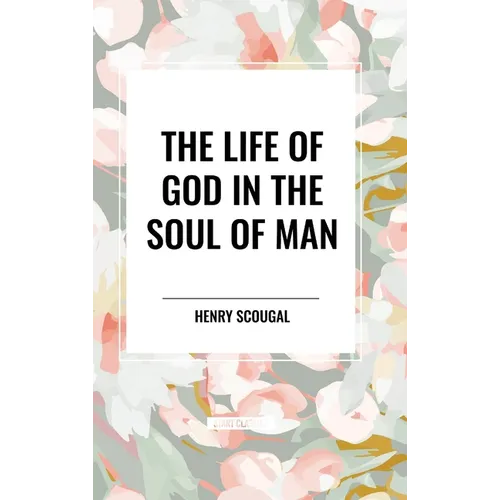 The Life of God in the Soul of Man