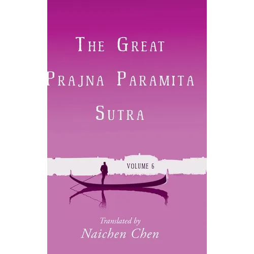 The Great Prajna Paramita Sutra, Volume 6
