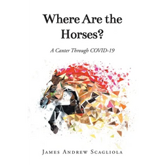 Where Are the Horses?: A Canter Through COVID-19
