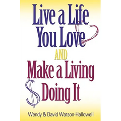 Live a Life You Love AND Make a Living Doing It