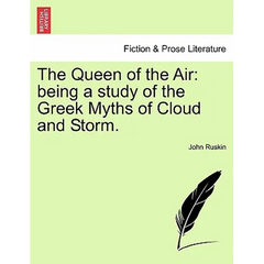 The Queen of the Air: Being a Study of the Greek Myths of Cloud and Storm.