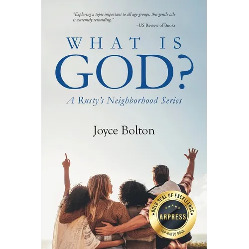 What Is God? A Rusty's Neighborhood Series