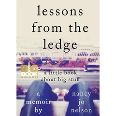 Lessons from the Ledge: A Little Book About Big Stuff